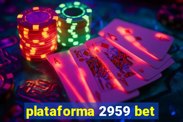 plataforma 2959 bet